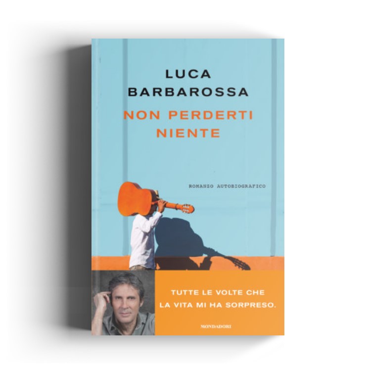 Non Perderti Niente Libro Luca Barbarossa